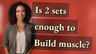 Celebrity Is 2 sets enough to Build muscle? Wealth