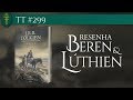 Resenha: "Beren e Lúthien" | TT 299