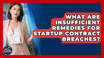 What Are Insufficient Remedies For Startup Contract Breaches? - The Startup Growth Hub