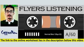 Flyers Listening (Part 1) with online worksheet