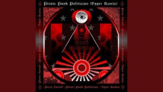 Pirate Punk Politician (Hyper Remix Edit)