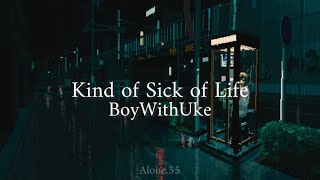Kind of Sick of Life - BoyWithUke (lyrics) مترجمة باللغة العربية