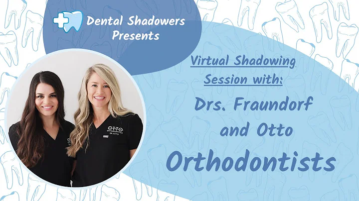 Orthodontist Virtual Shadowing with Dr. Fraundorf ...
