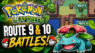 Pokémon LeafGreen - Route 9 & 10 Battles!