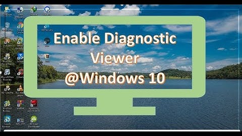 Enable Diagnostic Viewer on Windows 10!!!!
