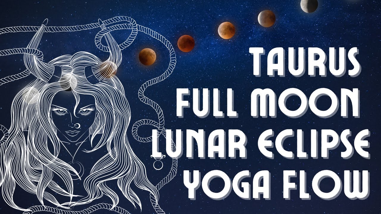 Taurus Full Moon Lunar Eclipse Yoga Flow - YouTube
