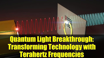 Quantum Light Breakthrough: Transforming Technology with Terahertz Frequencies