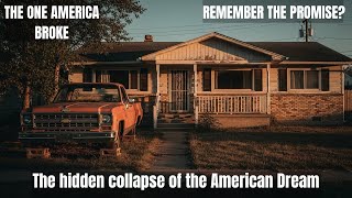 The Promise America Made — And Quietly Broke | The Hidden Collapse of the American Dream