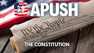 #24 - APUSH 3.9 The Constitution [UPDATED]