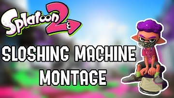 Splatoon 2 - Sloshing Machine Montage