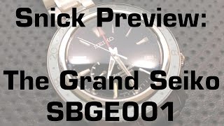 Snick Preview: The Grand Seiko SBGE001 Wristwatch