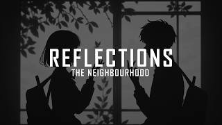 The Neighbourhood - Reflections (Lyrics)