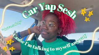 Literally just me yapping in my car (first video)