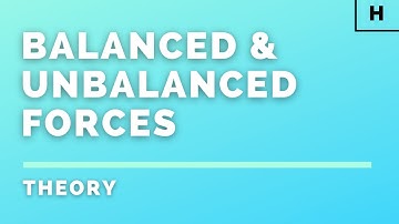 Higher Physics | Our Dynamic Universe | Balanced & Unbalanced Forces | THEORY