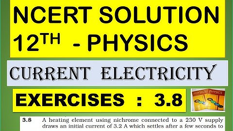 NCERT SOLUTION | CLASS 12 PHYSICS | CURRENT ELECTRICITY EXERCISES 3.8 | CBSE | NEET | JEE IIT | KVPY