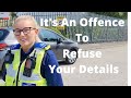 It's An Offence To Refuse Your Details | I Will Sue You |