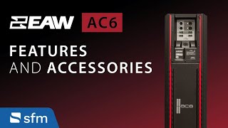 EAW AC6: Part 1 | In-Depth Look at Features & Accessories