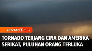 Kilas Mancanegara: Tornado Terjang Cina dan AS, Puluhan Korban Terluka | Liputan 6