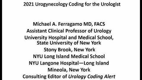2021 Uro-Gynecological Coding for the Urologist