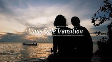 Hướng dẫn hiệu ứng chuyển cảnh Luma Fade Transition // Adobe Premiere CC