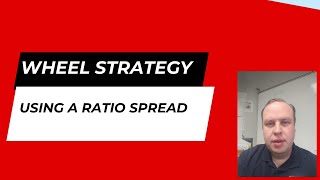 Using a ratio spread to enter the wheel strategy
