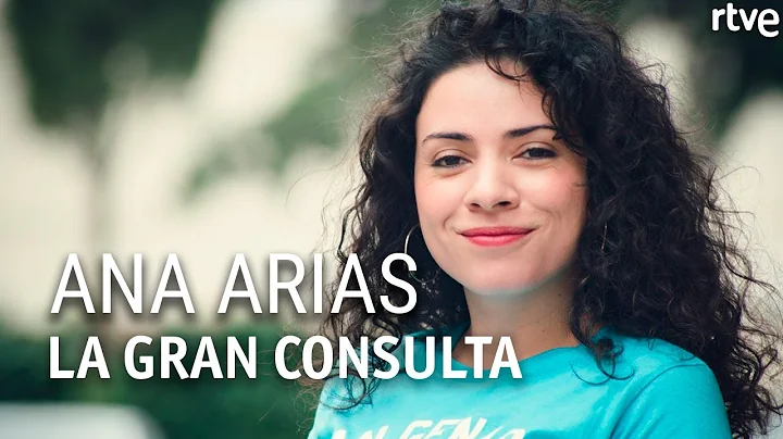 ANA ARIAS | Entrevista | La gran consulta