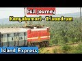 Full Journey Island Express From Kanyakumari to Trivandrum