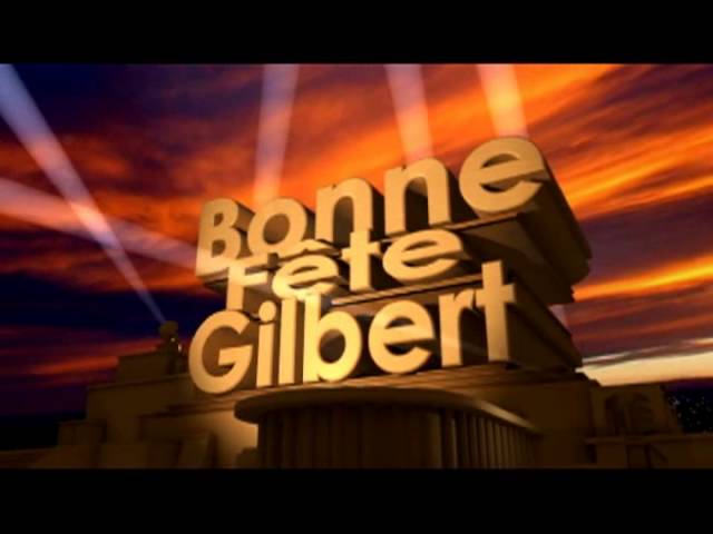 Bonne Fete Gilbert Youtube Bonne Fete Gilbert Youtube