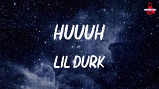 Lil Durk - Huuuh (lyrics)