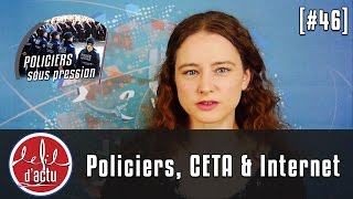 [Fil d'Actu #46] Malaise dans la police , CETA et l'Europe, Economie et cybersécurité