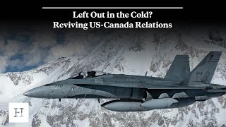 Left Out in the Cold? Reviving US-Canada Relations