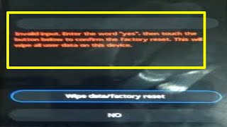 Fix Invalid input Enter the word yes then touch the button below to confirm factory reset huawei