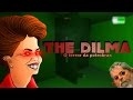 DILMA DO CAPETA!!! - The Dilma