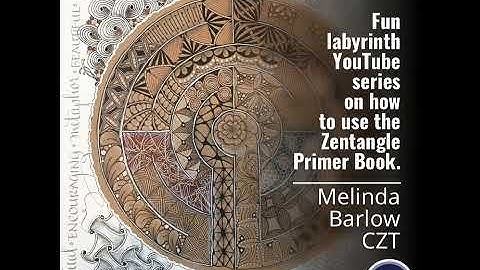 Fun labyrinth YouTube series on how to use the Zentangle Primer Book.