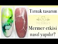 Mermer etkisi nasıl yapılır? 3.Bölüm Tırnak tasarım