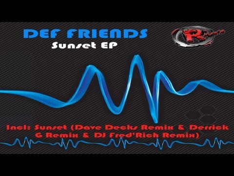 Def. Friends — Def Friends - Sunset (Dave Decks Remix) (HD) Official Records Mania