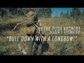 BULL DOWN WITH A LONGBOW! - Traditional Bowhunting -Season 2: Episode 012