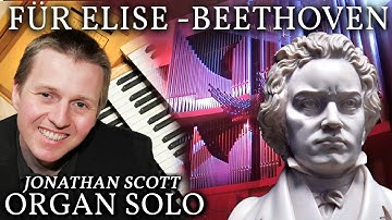 BEETHOVEN - FÜR ELISE - ORGAN SOLO - JONATHAN SCOTT