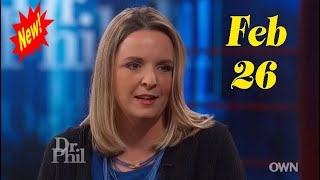 🏆🌳 Dr Phil Show 2022 Feb 26 ️🏆🌳 Our Father Has a Secret Life South of the Border🏆🌳