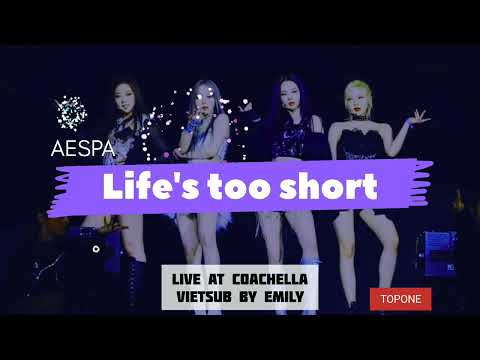 《Vietsub+Lyrics》: Life's too short /Aespa Live at Coachella