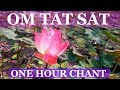 Om tat sat chant  one hour peaceful music  reduce stress  anxiety