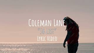 @ColemanLaneMusic  - So Lost ( Offical Lyric Video )