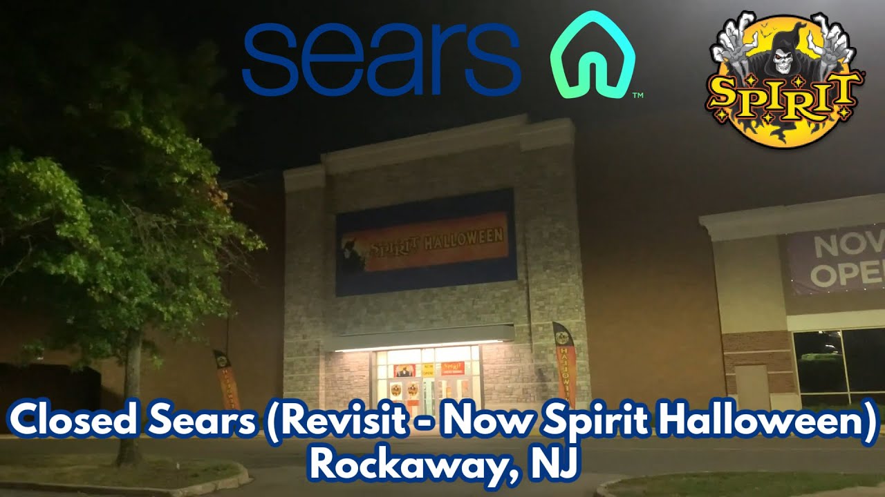 Revisit of the Closed Sears in Rockaway, NJ (Now Spirit Halloween