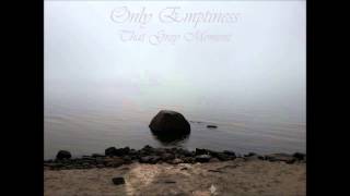 Only Emptiness - Only Emptiness That Grey Moment Ep