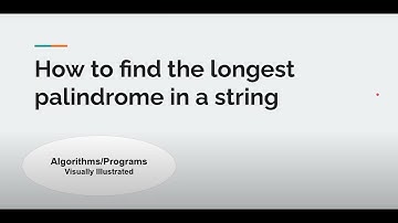 Visually Illustrated: How to find the longest palindrome in a string using Sliding Window method