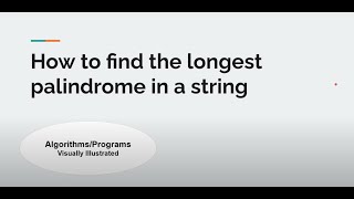 Visually Illustrated: How to find the longest palindrome in a string using Sliding Window method