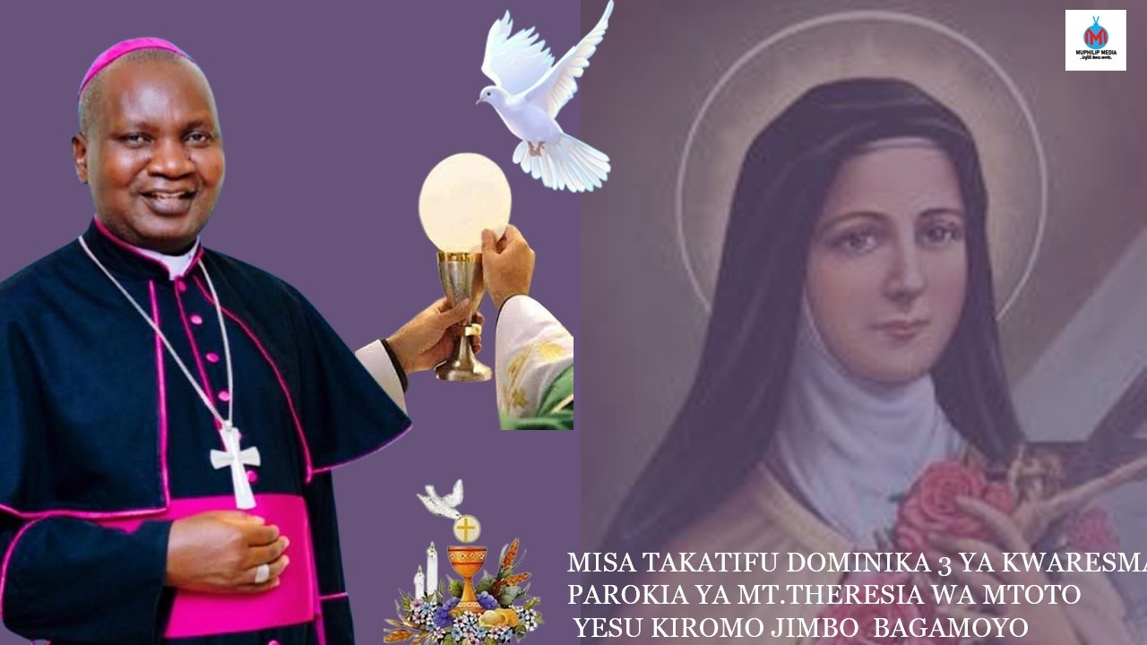 LIVE:MISA TAKATIFU YA DOMINIKA YA 3 KWARESMA PAROKIA TEULE MT.THERESIA WA MTOTO YESU JIMBO  BGAMOYO
