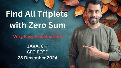 Find All Triplets with Zero Sum | GFG POTD 28 dec 2024 | JAVA | C++