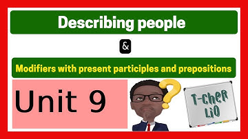 Interchange Book 1 – Unit 9 (Physical Appearance & Modifiers with Participles/Prepositions)