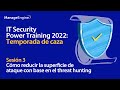 ITSecurityPowerTraining S3: Reducir la superficie de ataque con threat hunting | ManageEngine LATAM